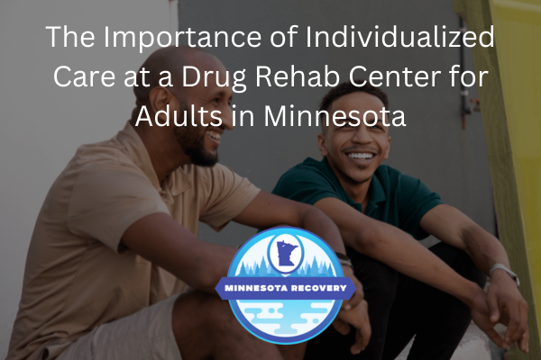 Drug Rehab Center for Adults in Minnesota