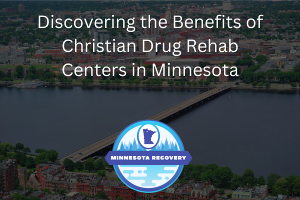 Christian Drug Rehab Centers in Minnesota