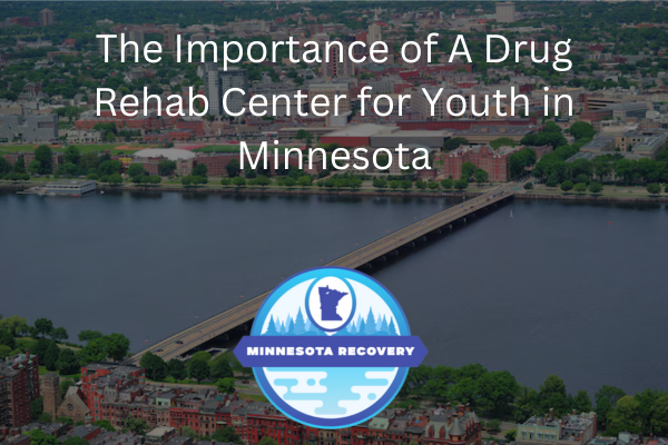 Drug Rehab Center for Youth in Minnesota