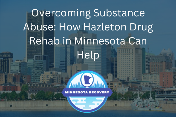 Hazleton Drug Rehab in Minnesota