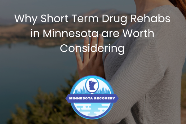 Short Term Drug Rehabs in Minnesota