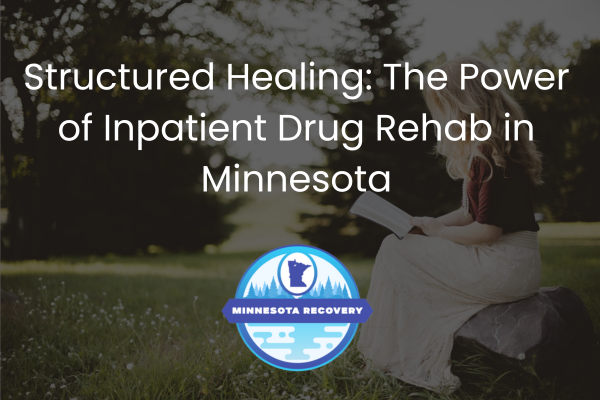 Inpatient Drug Rehab in Minnesota