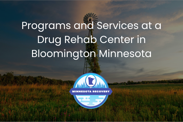 Drug Rehab Center in Bloomington Minnesota