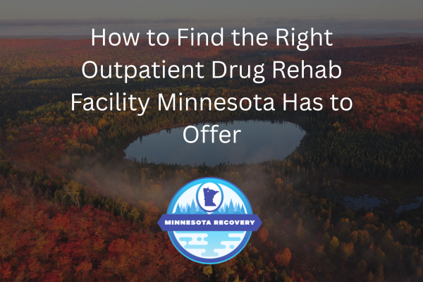 Outpatient Drug Rehab Facility Minnesota